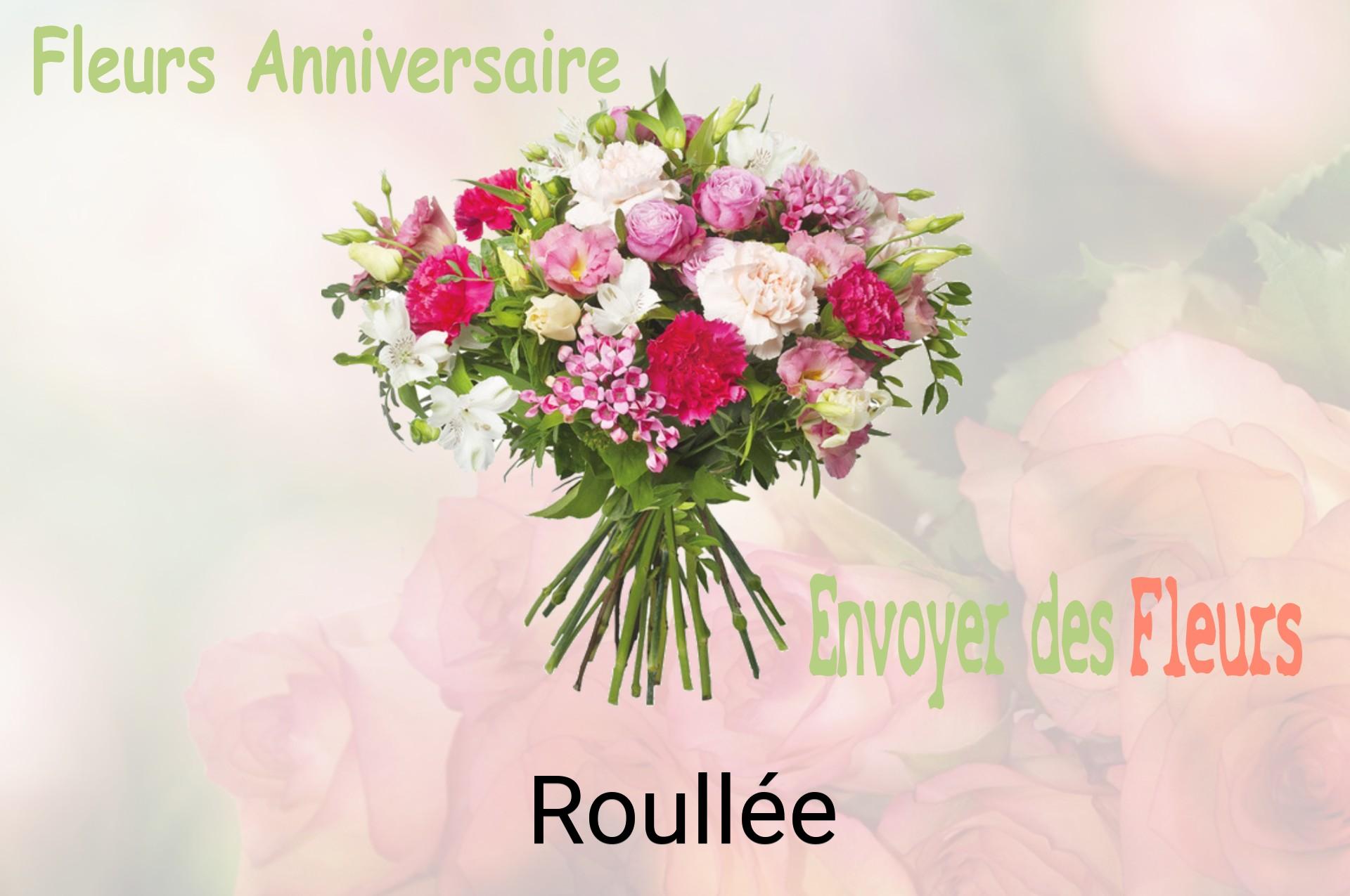Bouquet de fleurs d’anniversaire livré à Roullée
